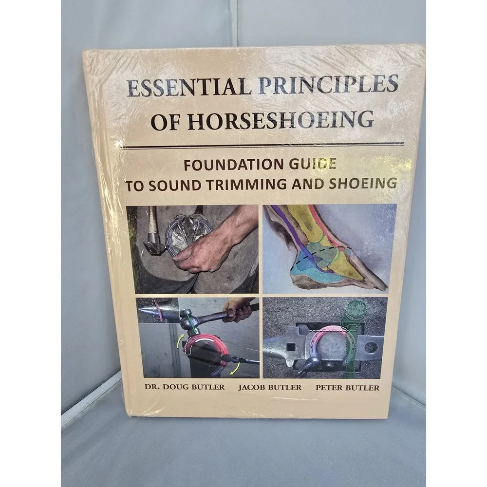 Essential Principles of Horseshoeing, Foundation Guide to Sound Trimming Shoeing
